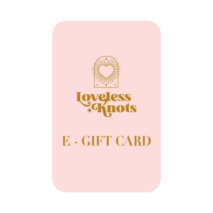 Loveless Knots E Gift Card