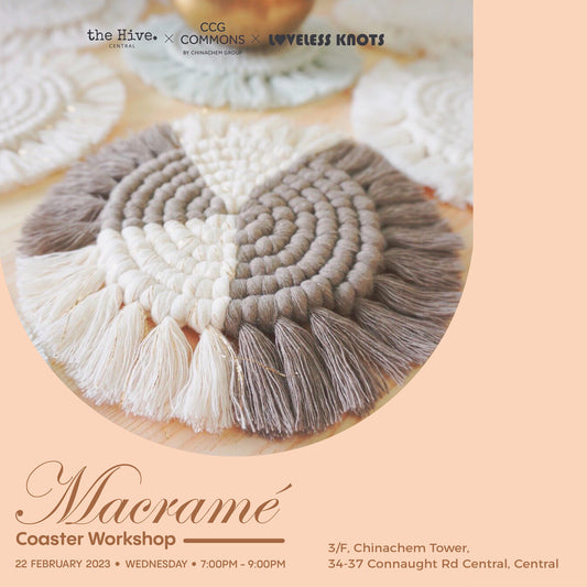 The Hive Central x CCG Commons x  Loveless Knots:  Macrame Round Coasters Workshop + DIY Kit